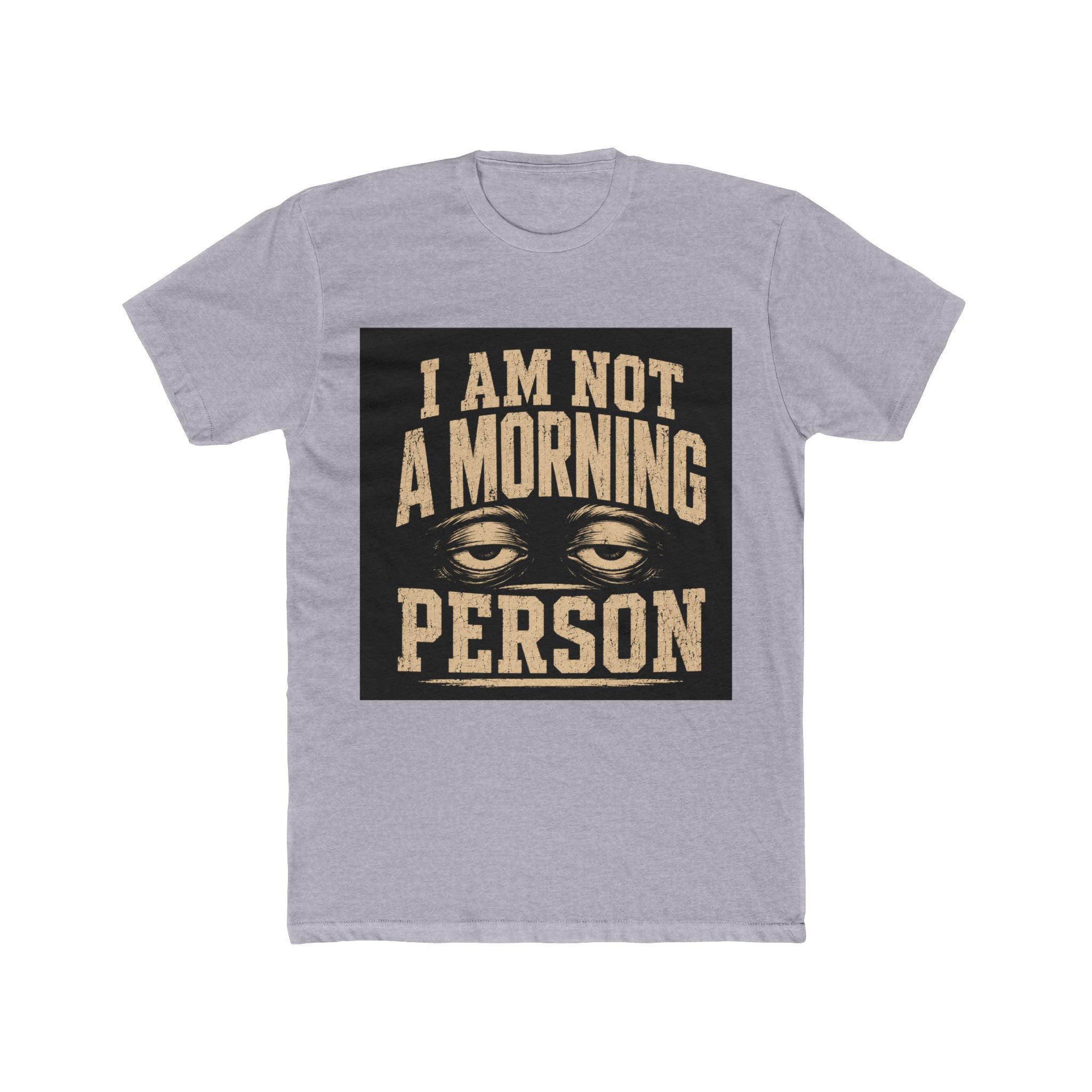 I Am Not A Morning Person Tee