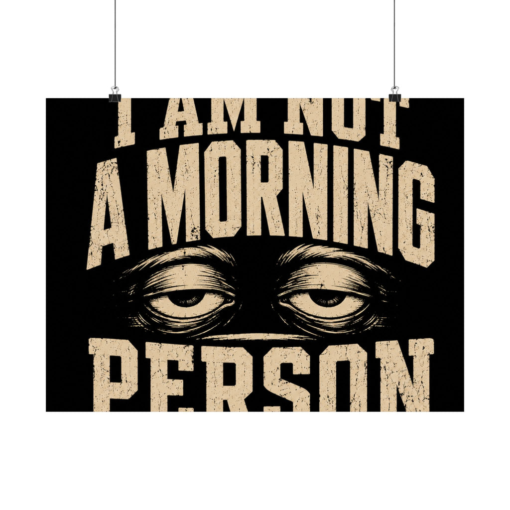 I Am Not A Morning Person Poster