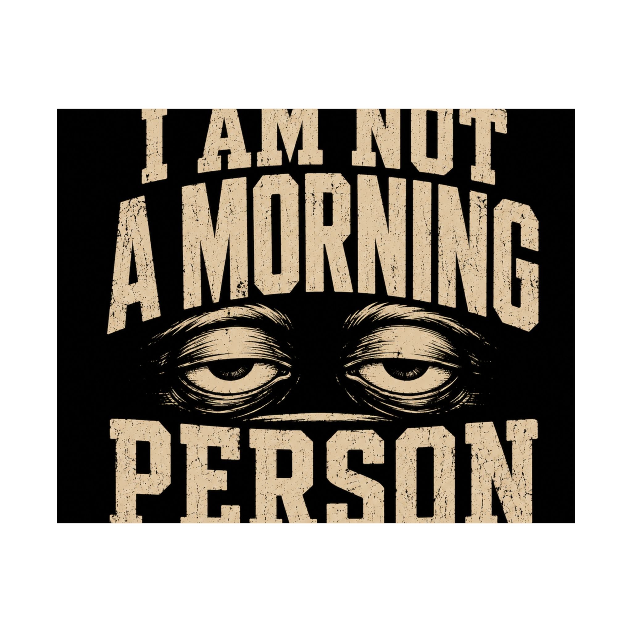 I Am Not A Morning Person Poster