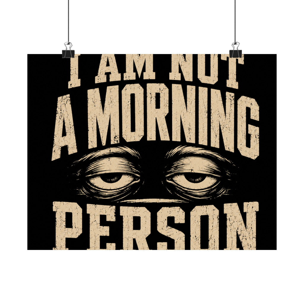 I Am Not A Morning Person Poster