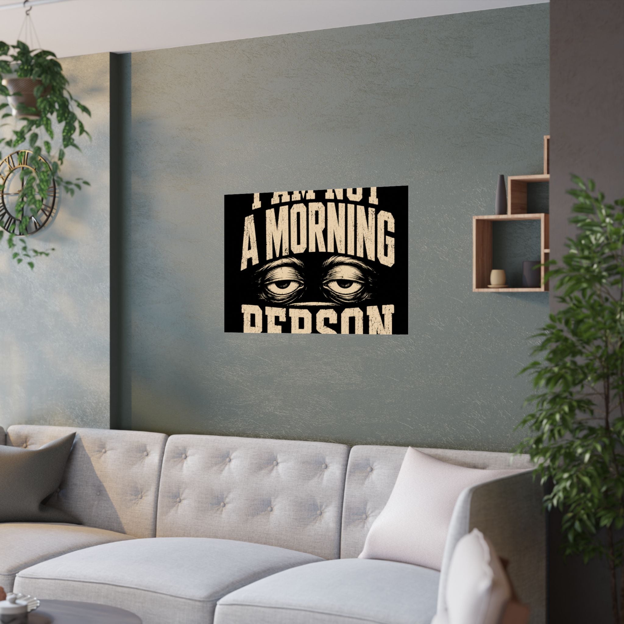 I Am Not A Morning Person Poster