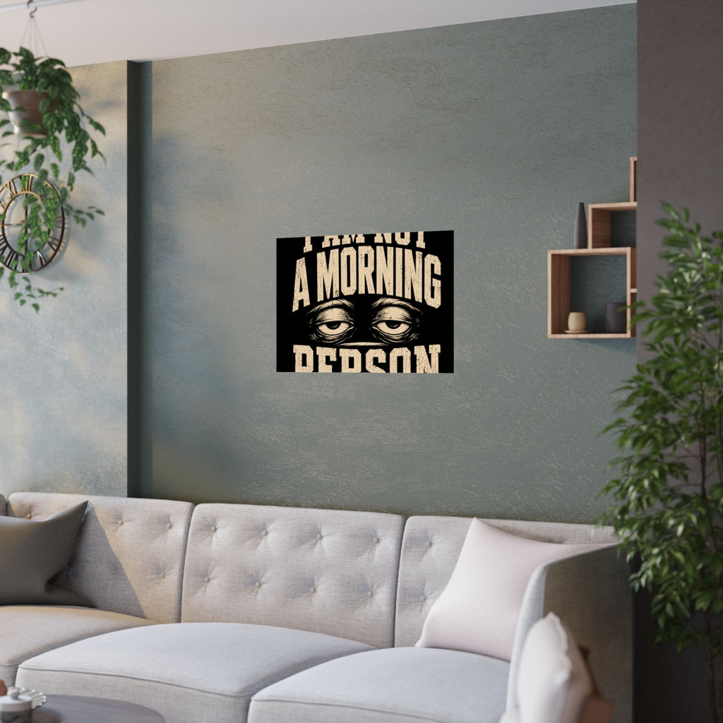 I Am Not A Morning Person Poster